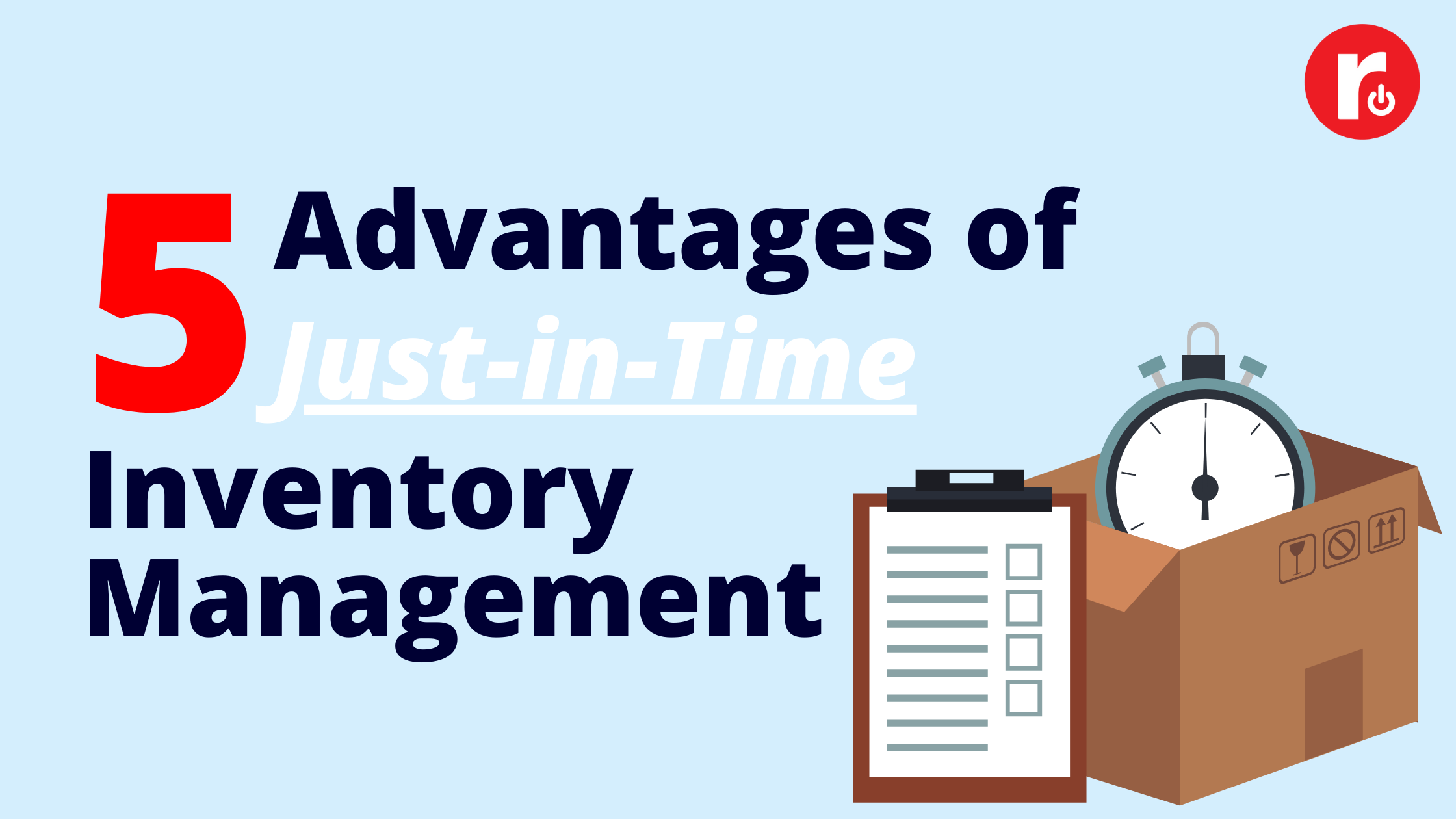 5 Advantages of Just-In-Time Inventory Management